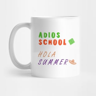 Adios School Hola Summer Mug